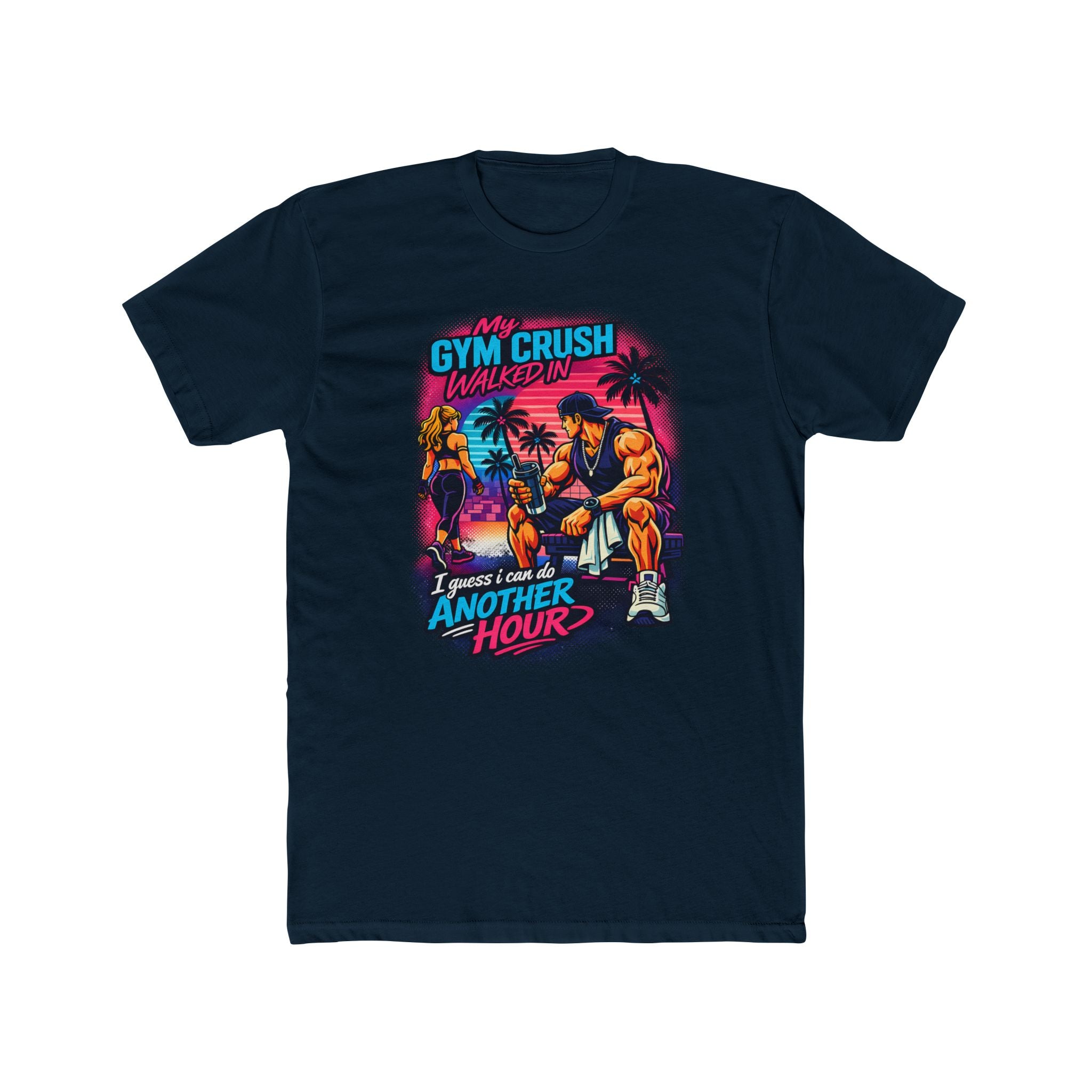 Gym Crush Walked In — "I Guess I can Do Another Hour" Retro Fitness T-Shirt